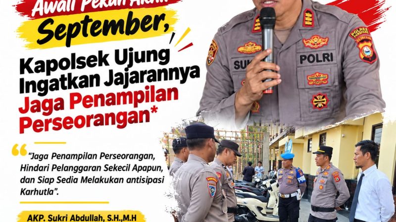 Awali Pekan Akhir September, Kapolsek Ujung Ingatkan Jajarannya Jaga Penampilan Perseorangan